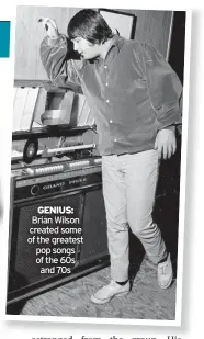  ?? ?? GENIUS: Brian Wilson created some of the greatest pop songs of the 60s and 70s