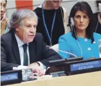  ?? AP ?? Organismo. La embajadora de EEUU ante Naciones Unidas, Nikki Haley, escucha al secretario general de la Organizaci­ón de Estados Americanos, Luis Almagro, durante una reunión ayer en la ONU.