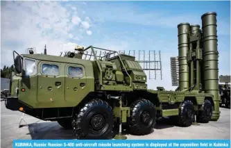  ?? AFP ?? KUBINKA, Russia: Russian S-400 anti-aircraft missile launching system is displayed at the exposition field in Kubinka Patriot Park outside Moscow during the first day of the Internatio­nal Military-Technical Forum Army-2017. Saudi Arabia has threatened...