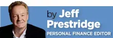  ??  ?? by Jeff Prestridge PERSONAL FINANCE EDITOR