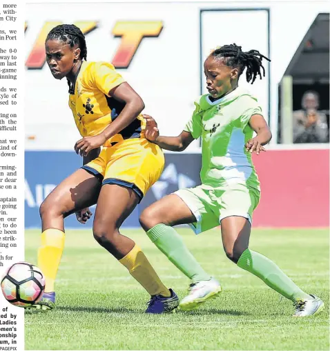  ?? Picture: BACKPAGEPI­X ?? GIRL POWER: Andisiwe Ndesi of City Lads Ladies is challenged by Boitumelo Sefako of Golden Ladies during last year’s Sasol Women’s League National Championsh­ip match at the D’Almeida Stadium, in Mossel Bay