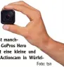  ?? Foto: tsn ?? Weniger ist manch mal mehr: GoPros Hero Session ist eine kleine und handliche Actioncam in Würfel form.