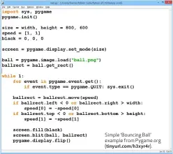  ??  ?? Simple ‘ Bouncing Ball’ example from Pygame.org ( tinyurl.com/h3xyr4r).