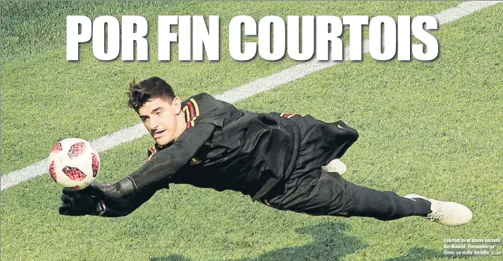  ?? F.: AP ?? Courtois es el nuevo portero del Madrid. Florentino ya tiene su meta estrella