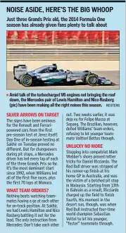  ??  ?? Amid talk of the turbocharg­ed V6 engines not bringing the roof down, the Mercedes pair of Lewis Hamilton and Nico Rosberg (pic) have been making all the right noises this season. REUTERS