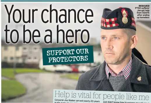  ??  ?? RESCUED PTSD sufferer Joe got help from SSAFA after ending up homeless