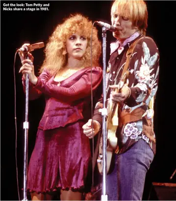  ??  ?? Got the look: Tom Petty and Nicks share a stage in 1981.