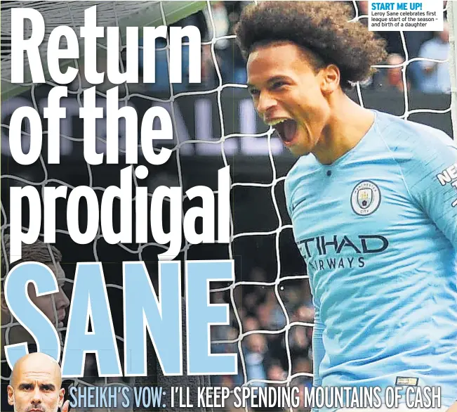  ??  ?? START ME UP! Leroy Sane celebrates first league start of the season – and birth of a daughter