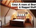  ?? ?? Cosy: A room at Bear & Ragged Staff