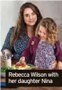  ?? ?? Rebecca Wilson with her daughter Nina