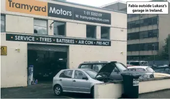  ??  ?? Fabia outside Lukasz’s garage in Ireland.