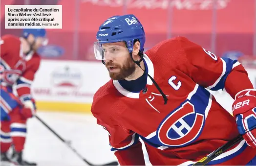  ?? PHOTO AFP ?? Le capitaine du Canadien Shea Weber s’est levé après avoir été critiqué dans les médias.