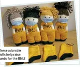  ??  ?? These adorable dolls help raise funds for the RNLI