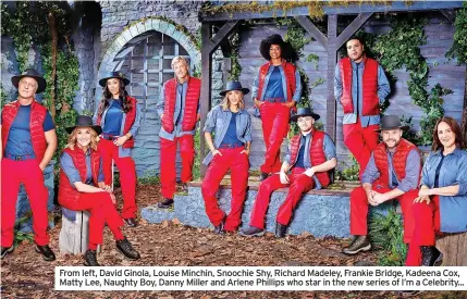  ?? ?? From left, David Ginola, Louise Minchin, Snoochie Shy, Richard Madeley, Frankie Bridge, Kadeena Cox, Matty Lee, Naughty Boy, Danny Miller and Arlene Phillips who star in the new series of I’m a Celebrity...