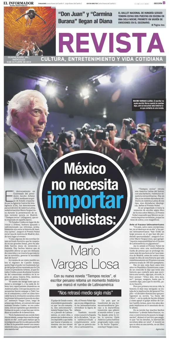  ??  ?? MA RIO VARGAS LLOSA. El escritor no suele escribir libros cuando le cuentan algo, pero al escuchar esta historia tuvo que contarla en una novela.