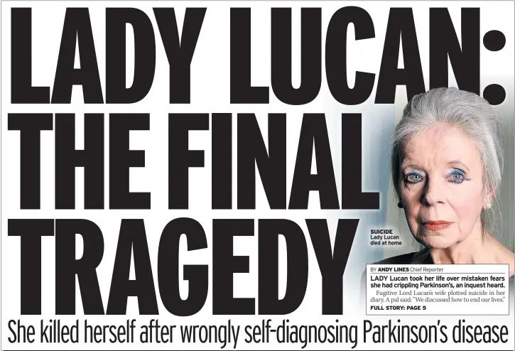  ??  ?? SUICIDE Lady Lucan died at home