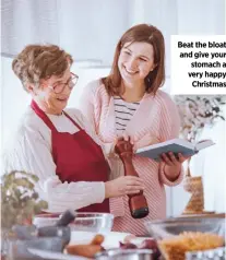  ??  ?? Beat the bloat and give your stomach a very happy Christmas