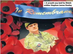  ??  ?? > A wreath was laid for Welsh soldier Stephen James Healey