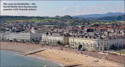  ?? PHOTO: GETTY IMAGES ?? The coast at Llandudno — the North Welsh town has become popular with Charedi visitors