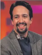  ??  ?? Lin-Manuel Miranda See Question 6.