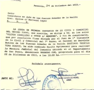  ??  ?? Por nota enviada al comandante en jefe de las Fuerzas Armadas, la jueza que ahora lleva el caso hace referencia a la orden judicial para que el perito realice su labor.