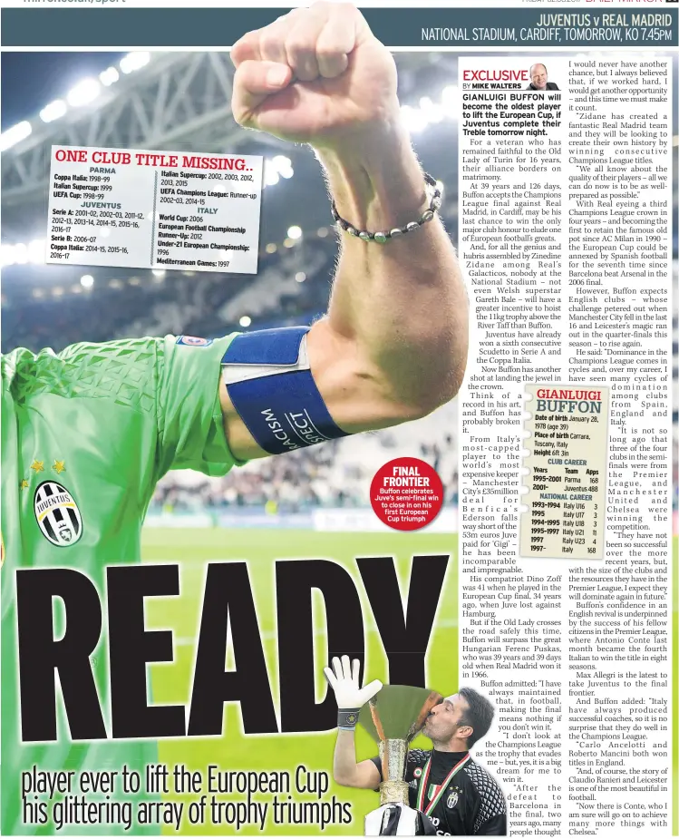  ??  ?? FINAL FRONTIER Buffon celebrates Juve’s semi-final win to close in on his first European Cup triumph