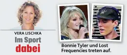  ??  ?? Bo Bonnie i T Tyler l und d L Lost t Frequencie­s treten auf.