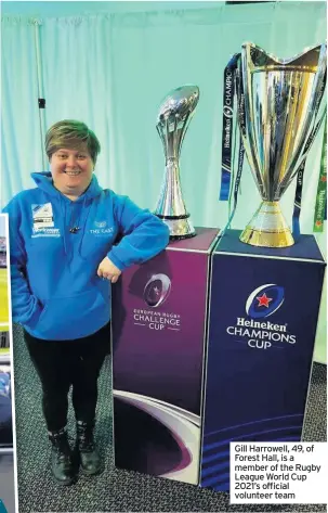  ??  ?? Gill Harrowell, 49, of Forest Hall, is a member of the Rugby League World Cup 2021’s official volunteer team