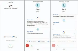  ??  ?? The Pixel 3’s Call Screen feature lets Assistant be your, well, assistant.