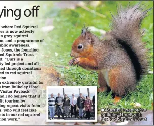  ??  ?? Martin Owen of the Bulkeley Hotel with the Red Squirrel Trust