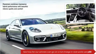  ??  ?? Panamera combines impressive hybrid performanc­e with beautiful interior quality and comfort
See how far our winners can go on a full charge in real-world use p88