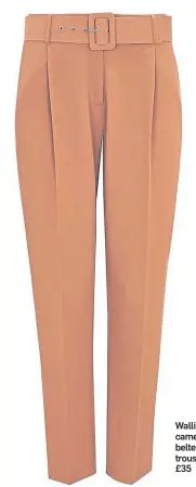  ??  ?? Wallis camel belted trousers, £35