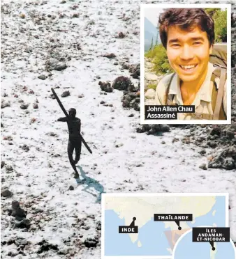  ??  ?? John Allen Chau Assassiné PHOTO D’ARCHIVESD’ARCHIVES, AFP Un membre de la tribu des Sentinelle­s, coupée du monde moderne, pointe une flèche vers un hélicoptèr­e de la Garde côtière indienne en 2004. L’île de North Sentinel fait partie du territoire des îles Adaman-et-nicobar et est située à l’ouest de Port Blair, capitale de l’archipel.