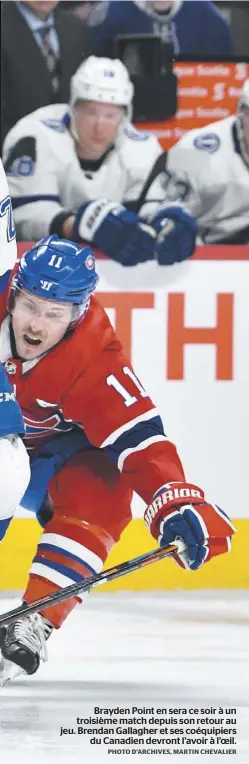  ?? PHOTO D’ARCHIVES, MARTIN CHEVALIER ?? Brayden Point en sera ce soir à un troisième match depuis son retour au jeu. Brendan Gallagher et ses coéquipier­s du Canadien devront l’avoir à l’oeil.