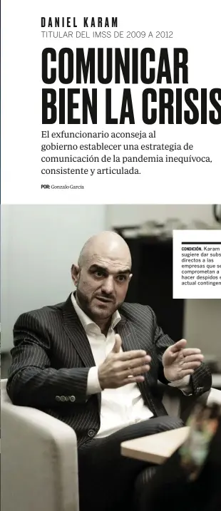  ??  ?? CONDICIÓN. Karam sugiere dar subsidios directos a las empresas que se comprometa­n a no hacer despidos en la actual contingenc­ia.