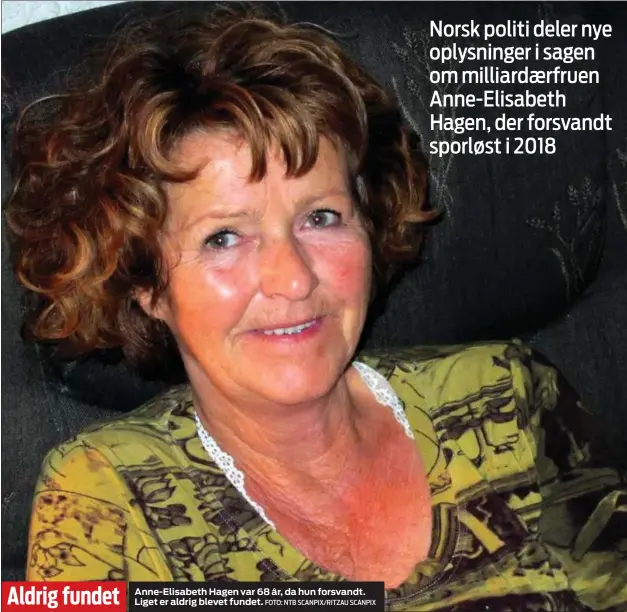  ?? FOTO: NTB SCANPIX/RITZAU SCANPIX ?? Aldrig fundet
Anne-Elisabeth Hagen var 68 år, da hun forsvandt. Liget er aldrig blevet fundet.