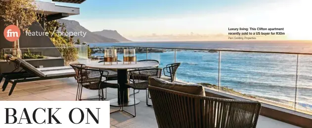  ?? Pam Golding Properties ?? Luxury living: This Clifton apartment recently sold to a US buyer for R30m