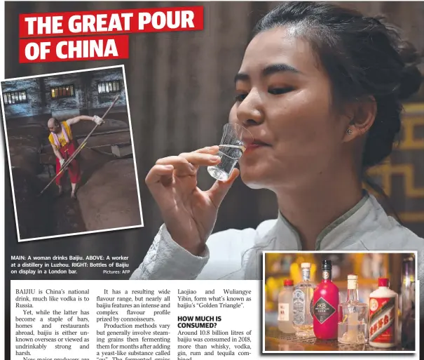  ?? Pictures: AFP ?? MAIN: A woman drinks Baijiu. ABOVE: A worker at a distillery in Luzhou. RIGHT: Bottles of Baijiu on display in a London bar.