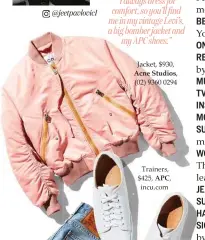  ??  ?? Jacket, $930, Acne Studios, (02) 9360 0294 Trainers, $425, APC, incu.com PERSONAL STYLE “I always dress for comfort, so you’ll find me in my vintage Levi’s, a big bomber jacket and my APC shoes.” @jeetpavlov­ic1