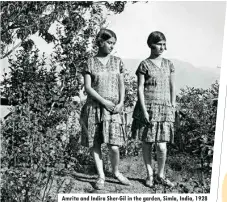  ??  ?? Amrita and Indira Sher-gil in the garden, Simla, India, 1928