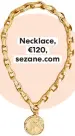 ?? ?? Necklace, €120,