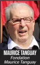  ??  ?? Fondation Maurice Tanguay