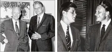  ?? GRAHAM ARCHIVE CHARLOTTE OBSERVER ?? Billy Graham with President Dwight D. Eisenhower in an undated photo. Billy Graham with President John F. Kennedy.