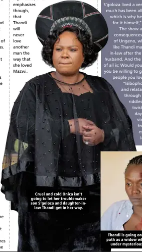  ?? ?? Cruel and cold Onica isn’t going to let her troublemak­er son S’goloza and daughter-inlaw Thandi get in her way.