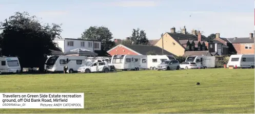  ??  ?? Travellers on Green Side Estate recreation ground, off Old Bank Road, Mirfield 050919atra­v_01 Pictures: ANDY CATCHPOOL