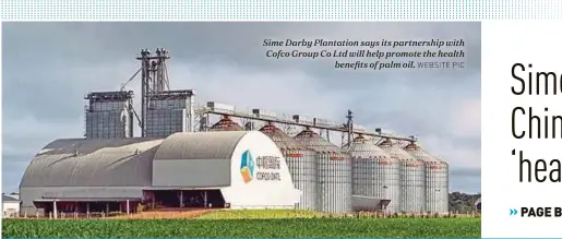  ?? WEBSITE PIC ?? Sime Darby Plantation says its partnershi­p with Cofco Group Co Ltd will help promote the health benefits of palm oil.