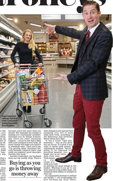  ??  ?? Supermarke­t sweep: Patrice with consumer behavioura­list Ken Hughes