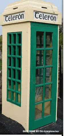  ?? ?? DAYS GONE BY
Old style phone box