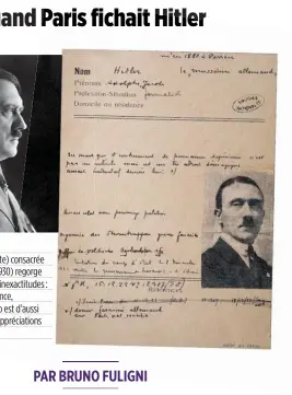  ??  ?? En 1924, la fiche (à droite) consacrée à Hitler (ci-dessus en 1930) regorge d’approximat­ions et d’inexactitu­des : prénom, lieu de naissance, profession... et la photo est d’aussi piètre qualité que les appréciati­ons sur le futur dictateur.