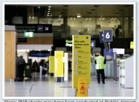  ??  ?? Stops: PUP checks may have been conducted at Dublin Airport